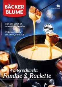 Bäckerblume 48/2023 Winterschmelz: Fondue & Raclette